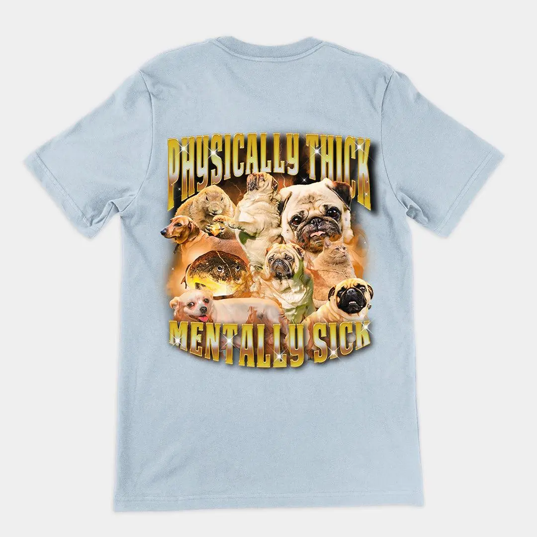 Physically Thick Mentally Sick t-shirt (backprint) - Image 4