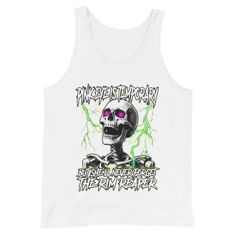 Pinkeye is temporary but she'll never forget the rim reaper Tank Top - Image 2