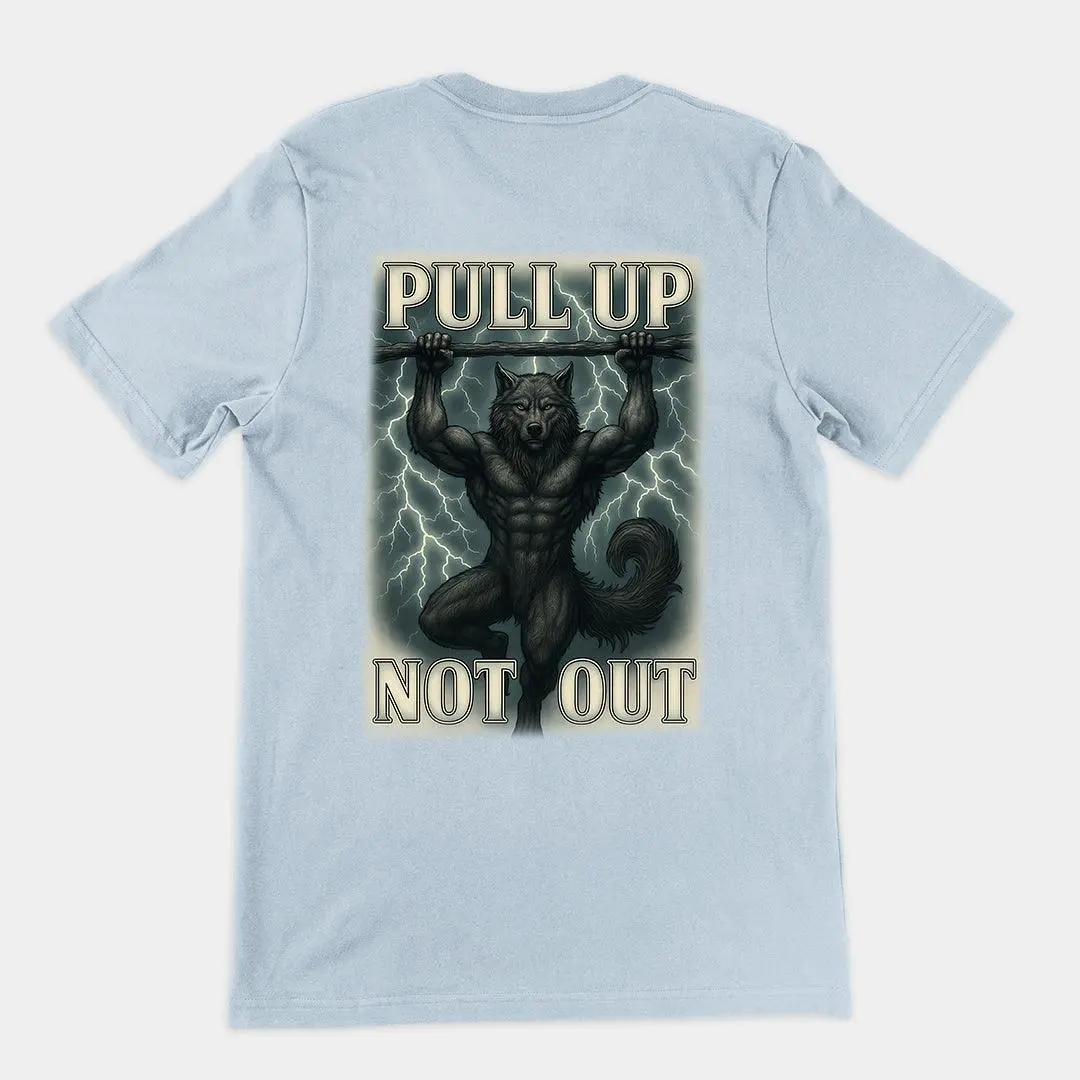 Pull Up Not Out T-Shirt (backprint) - Image 5