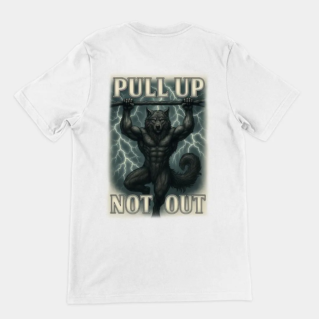Pull Up Not Out T-Shirt (backprint) - Image 6