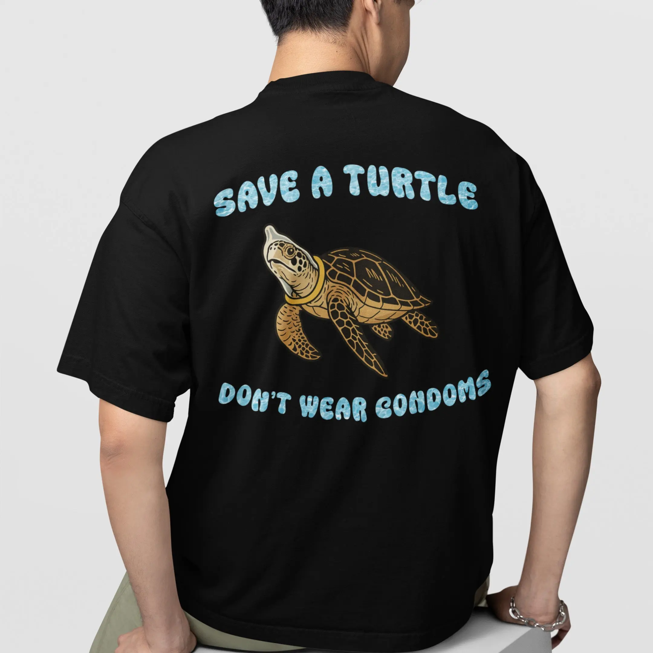 Save a turtle don't wear condoms T-Shirt (backprint) - Image 7
