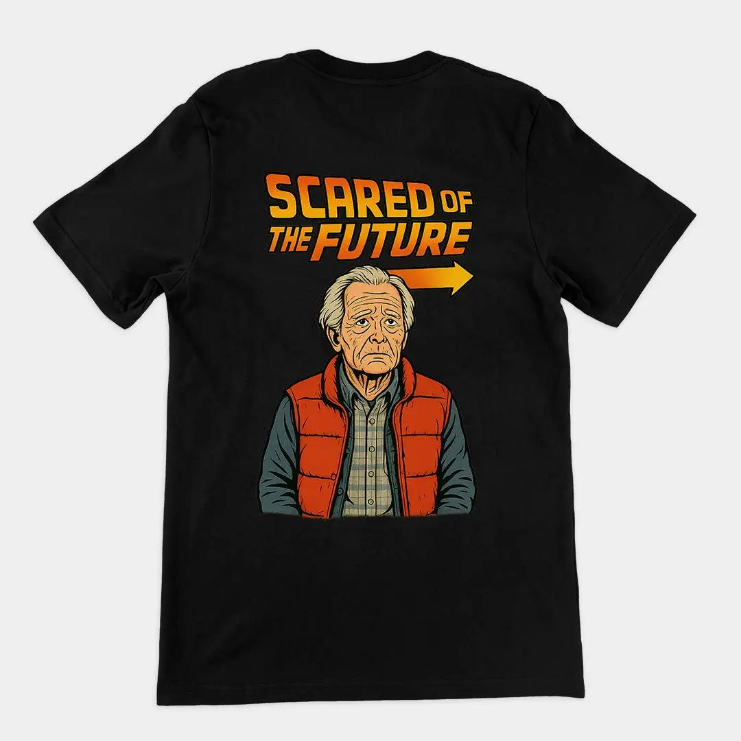 Scared of the Future T-Shirt (backprint)