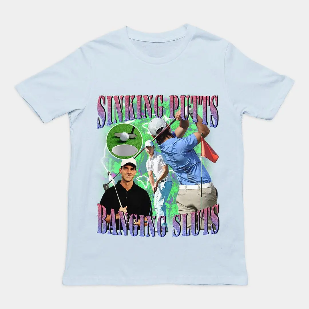 Sinking Putts Banging Sluts t-shirt - Image 5