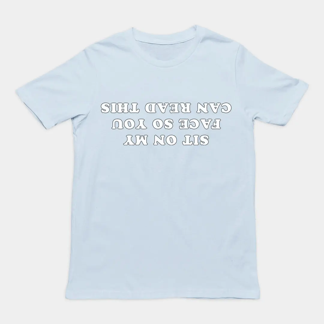 Sit on my face so you can read this T-Shirt - Image 5