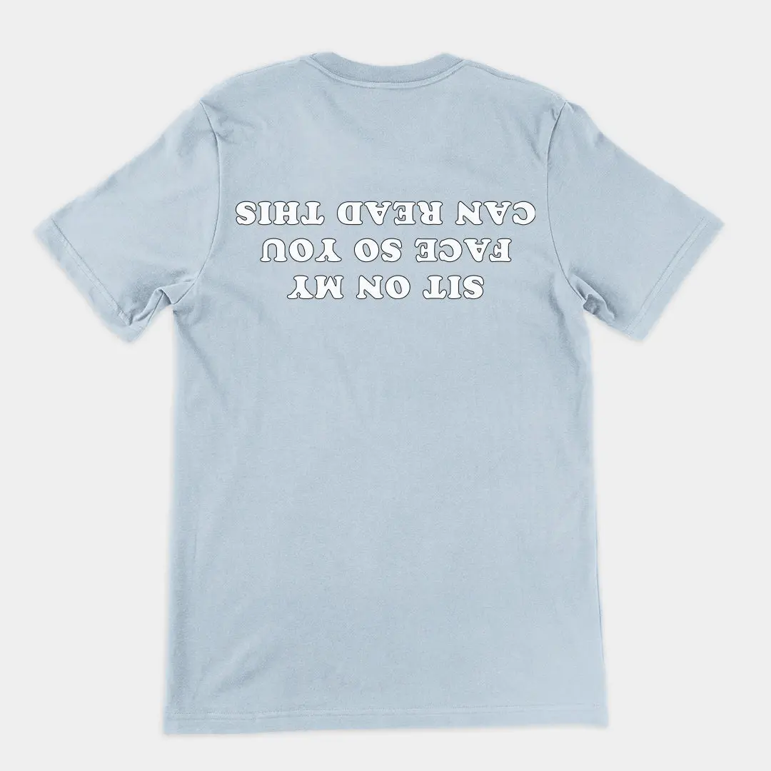 Sit on my face so you can read this T-Shirt (backprint) - Image 5