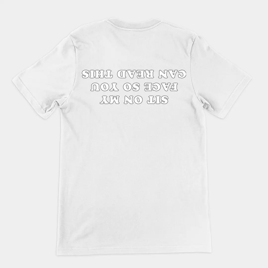 Sit on my face so you can read this T-Shirt (backprint) - Image 6