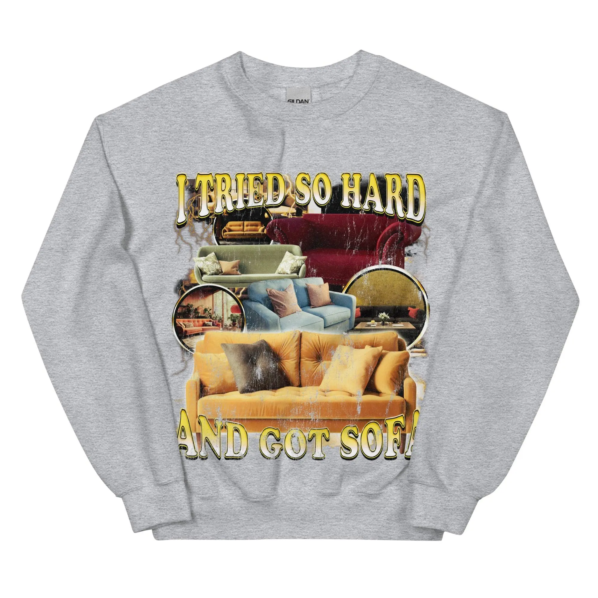I Tried So Hard and Got Sofa Sweatshirt - Image 7