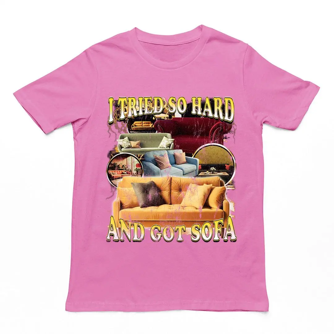 I Tried so Hard and Got Sofa t-shirt - Image 2