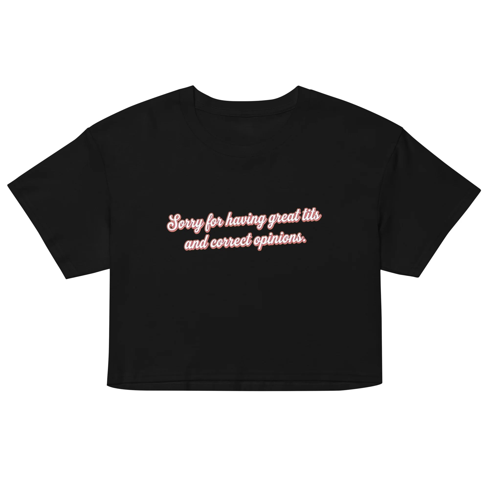 Sorry for having great tits and correct opinions crop top