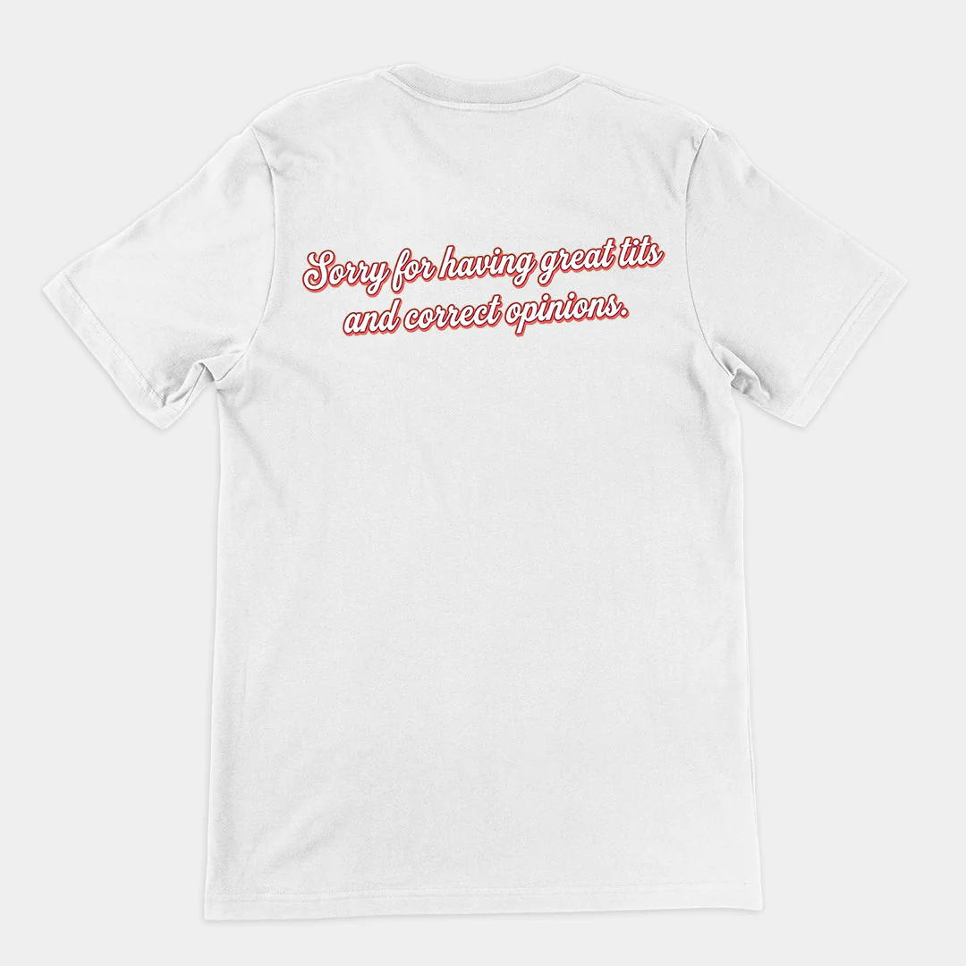 Sorry for having great tits and correct opinions T-Shirt (backprint) - Image 6