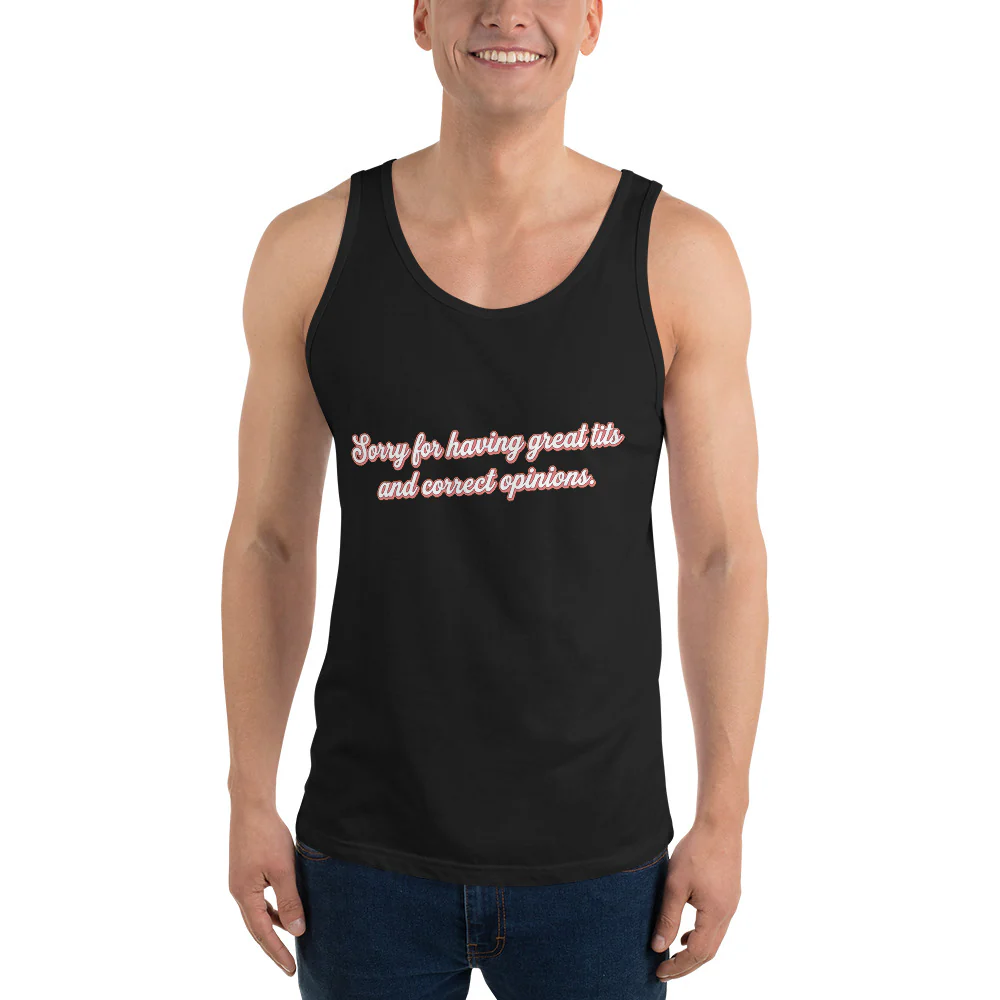 Sorry for having great tits and correct opinions Tank Top - Image 4