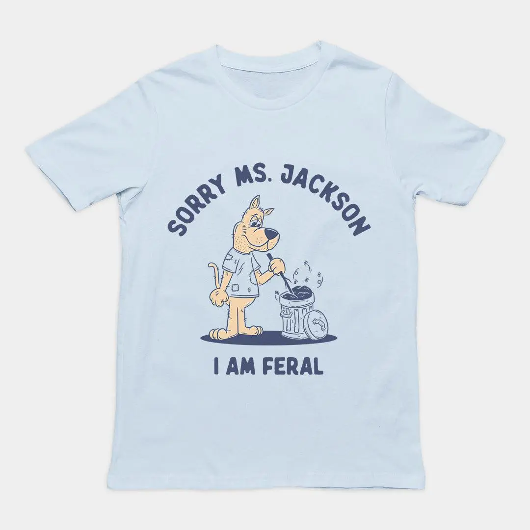 Sorry Ms Jackson I Am Feral t-shirt - Image 6