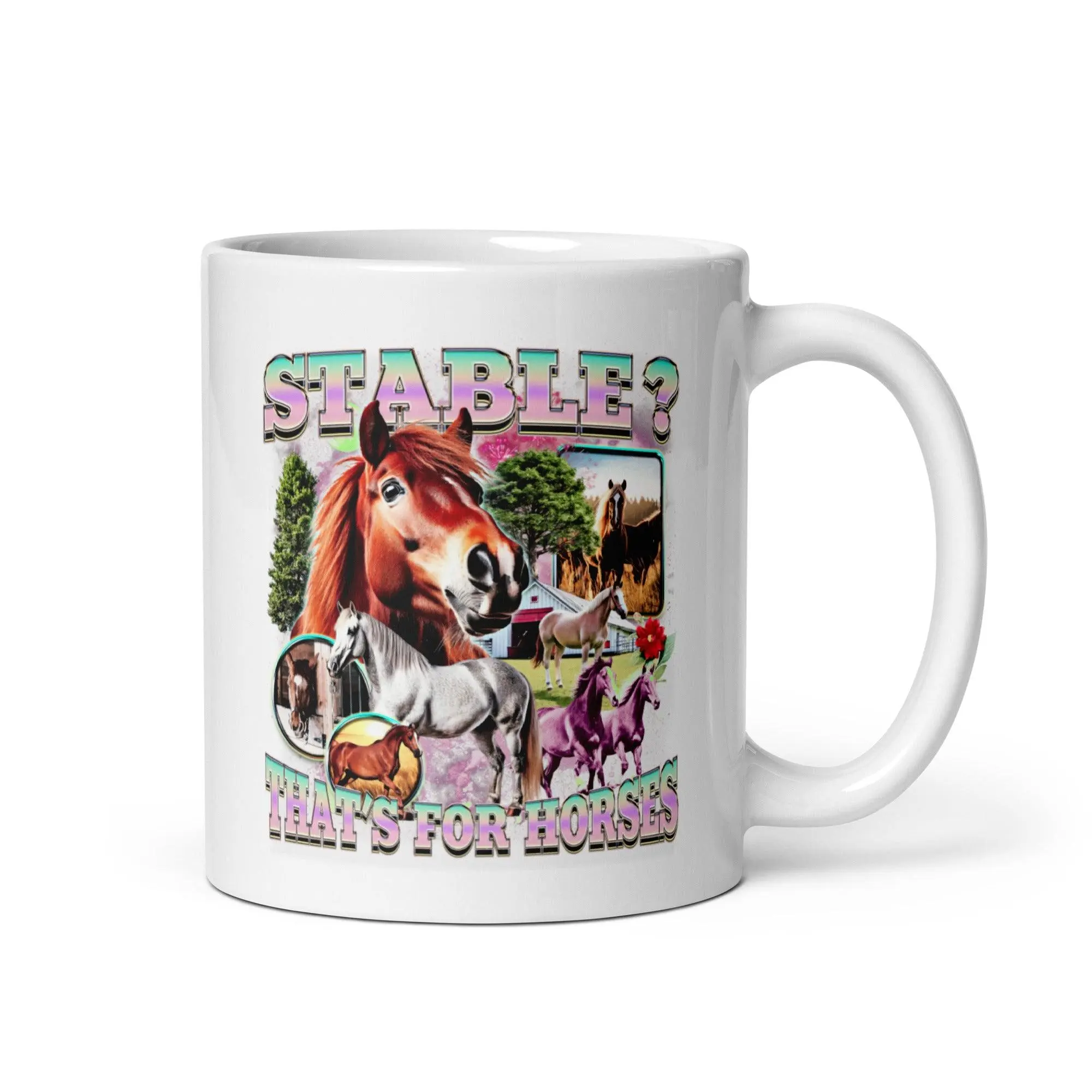 Stable_ That's for horses White glossy mug