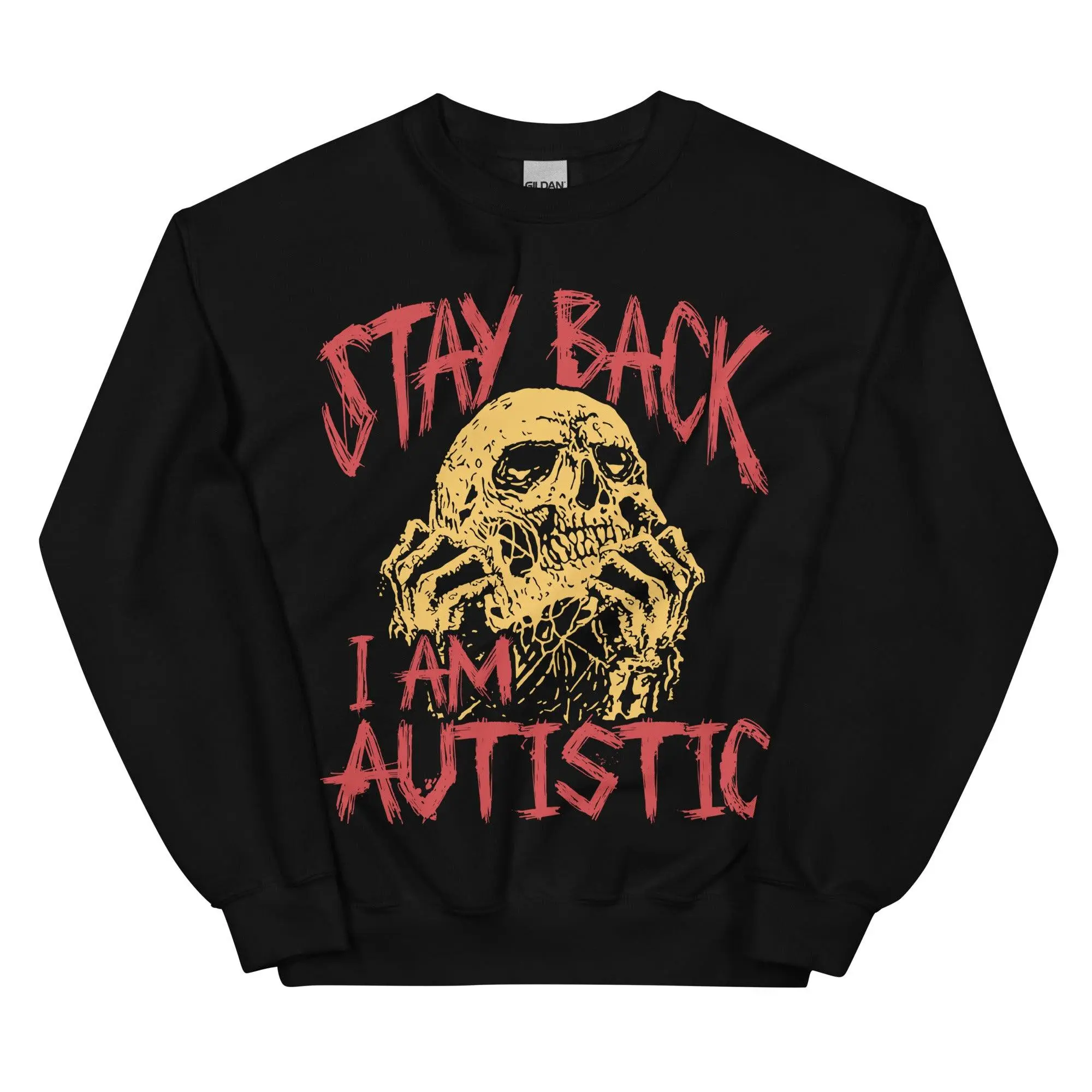 Stay Back I'm Autistic Sweatshirt