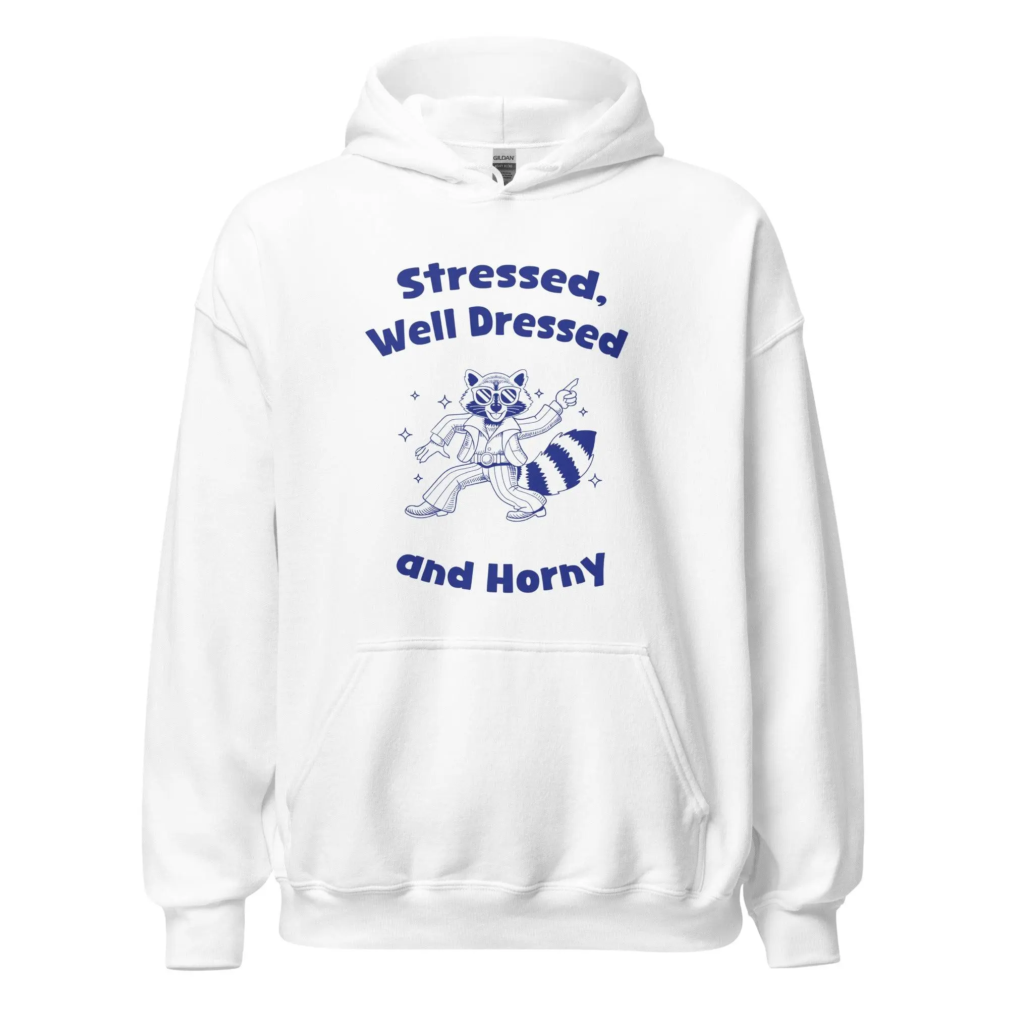 Stressed, Well Dressed and Horny Hoodie