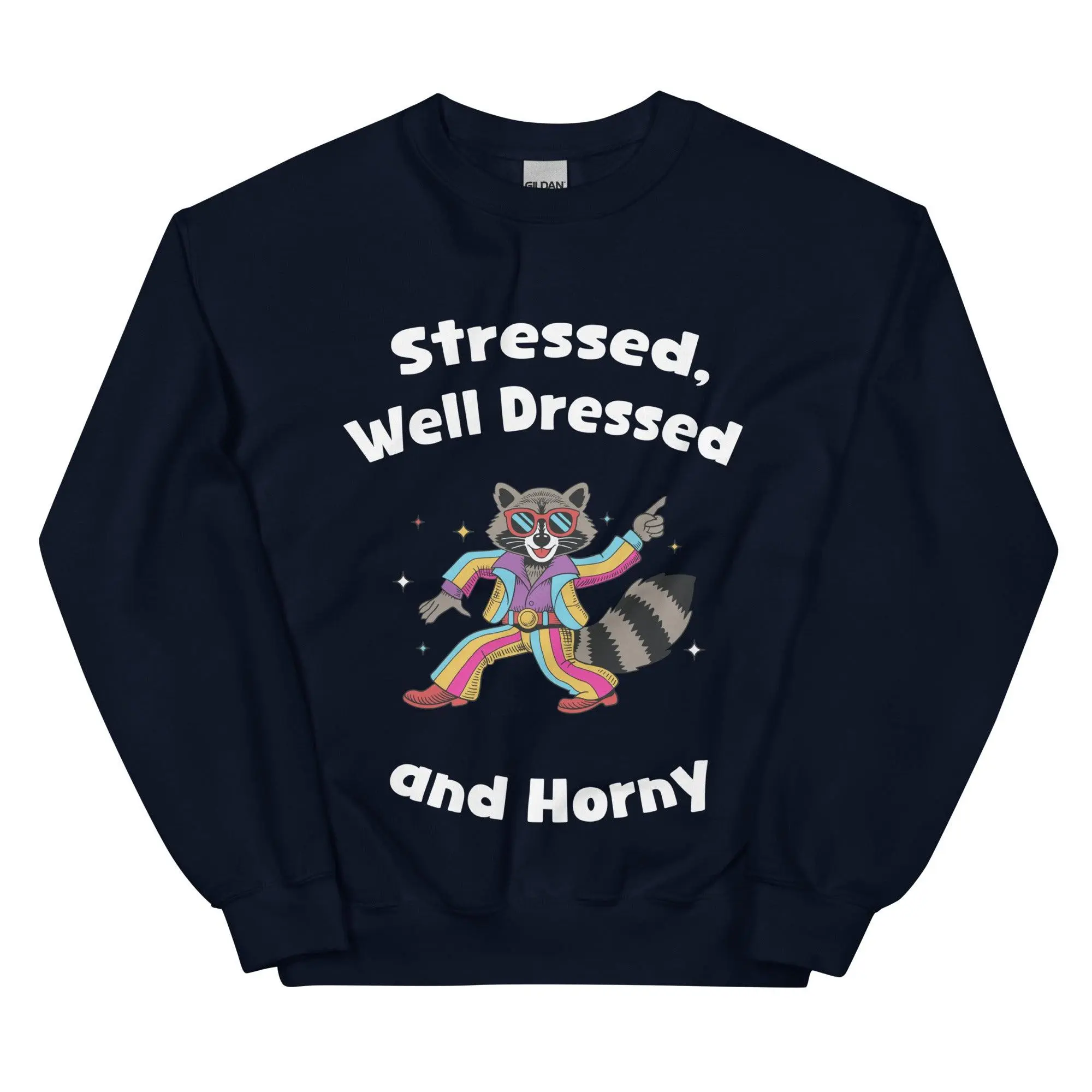 Stressed, Well Dressed and Horny Sweatshirt - Image 4