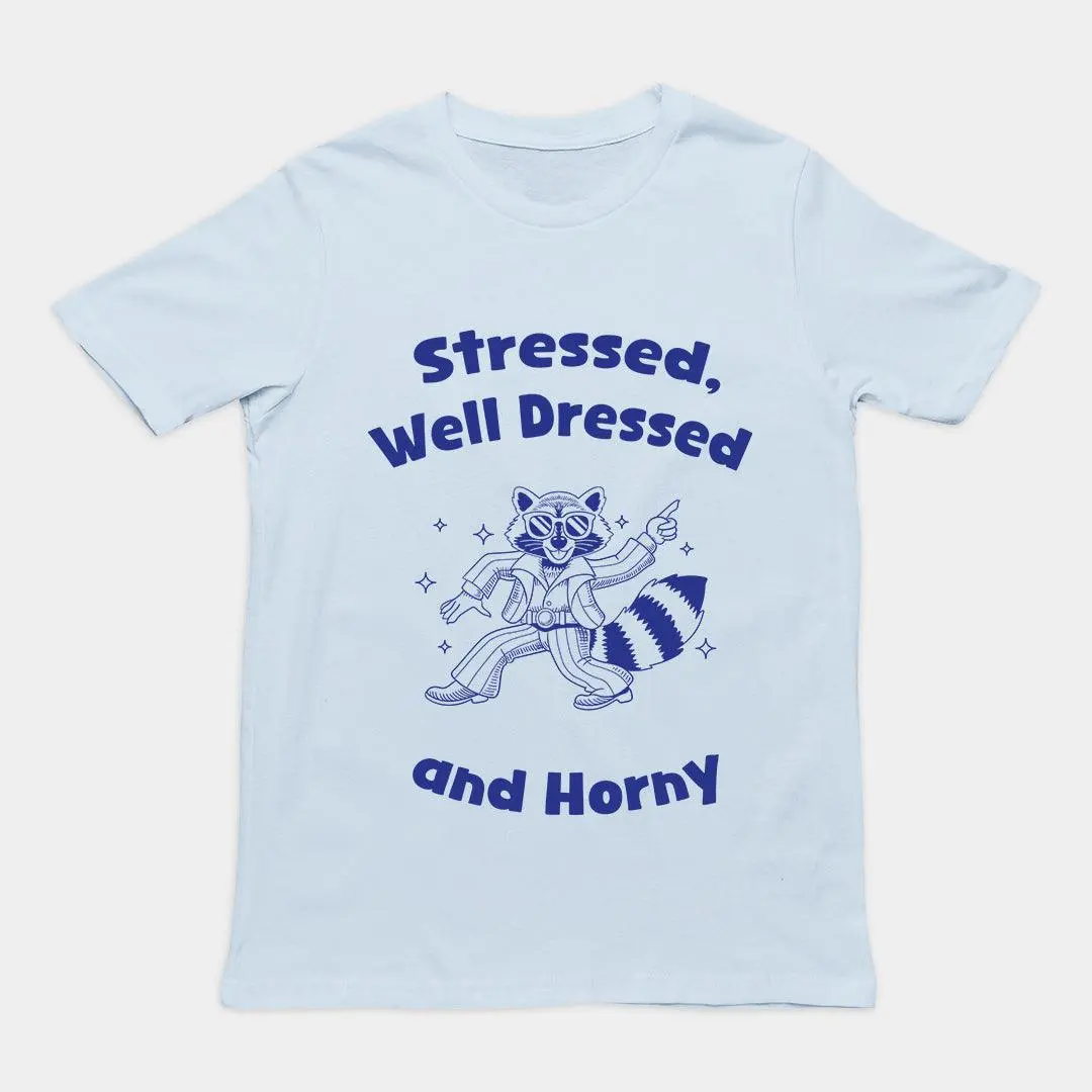 Stressed, Well Dressed and Horny T-shirt - Image 6