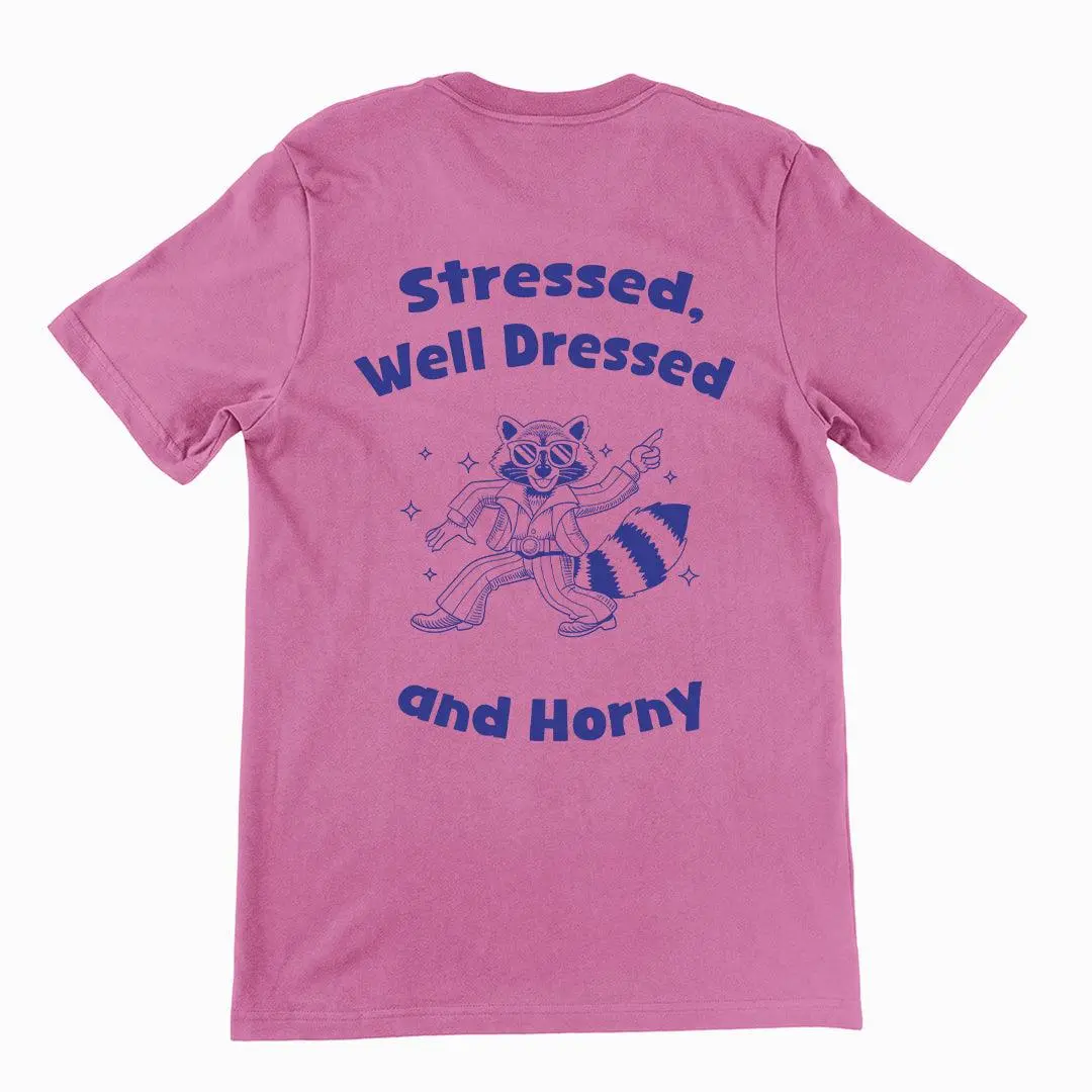 Stressed, Well Dressed and Horny T-shirt (Backprint) - Image 6