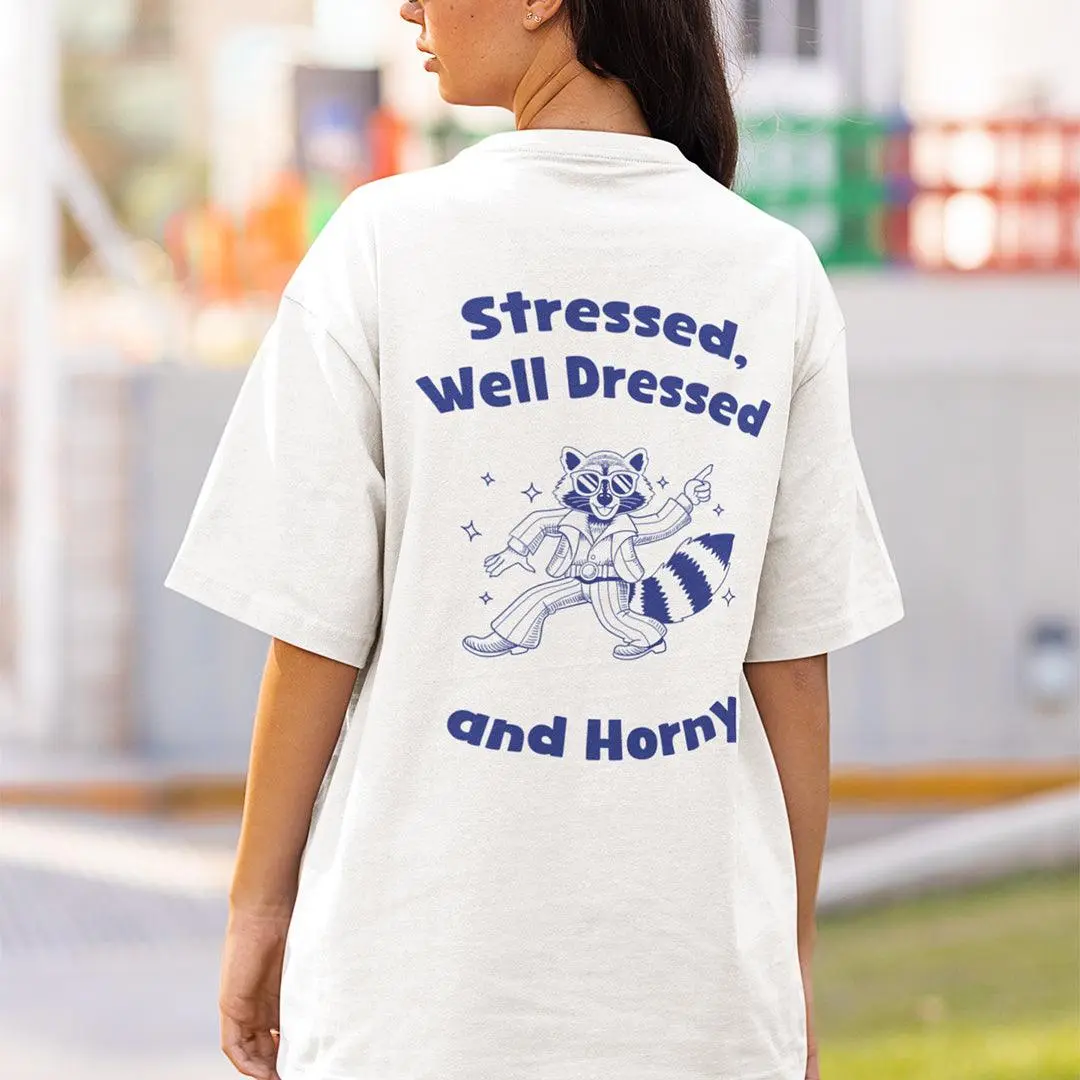 Stressed, Well Dressed and Horny T-shirt (Backprint) - Image 8