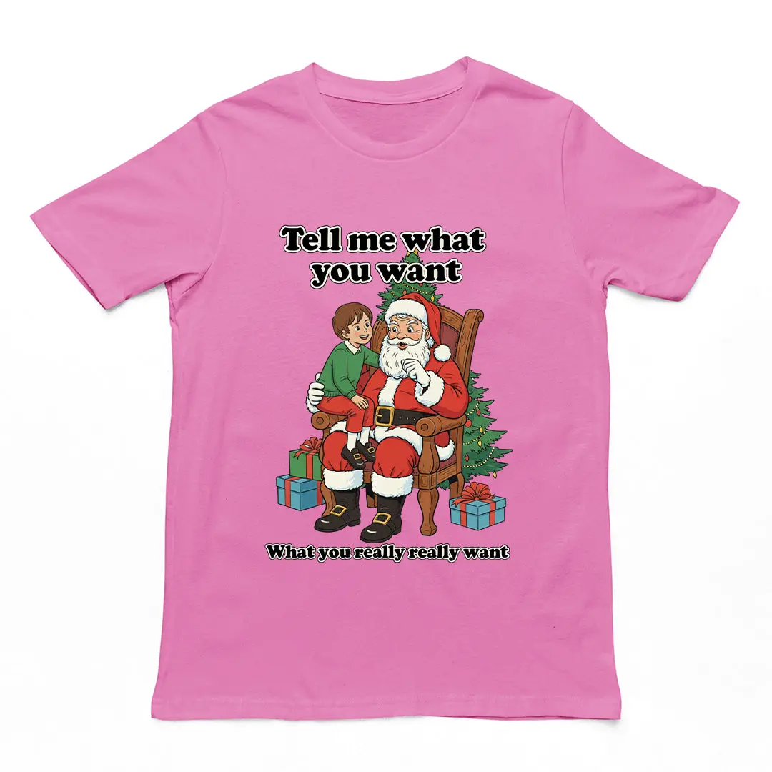 Tell me what you want what you really really want Father Christmas Santa T-Shirt - Image 2