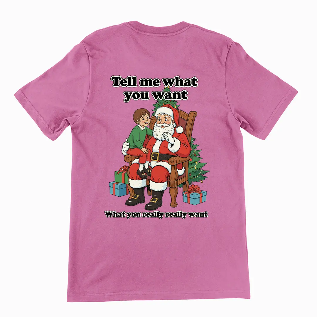 Tell me what you want what you really really want Father Christmas Santa T-Shirt (backprint) - Image 2