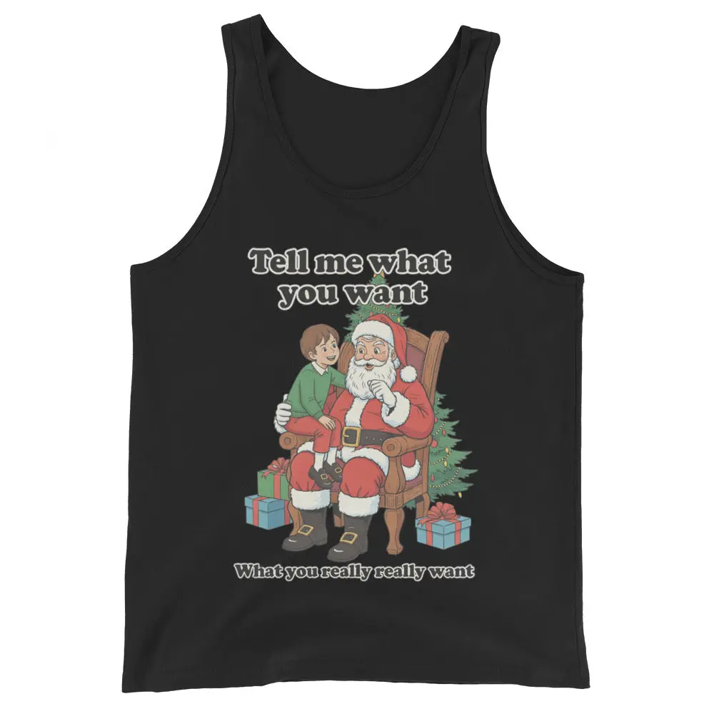 Tell me what you want what you really really want Father Christmas Santa Tank Top