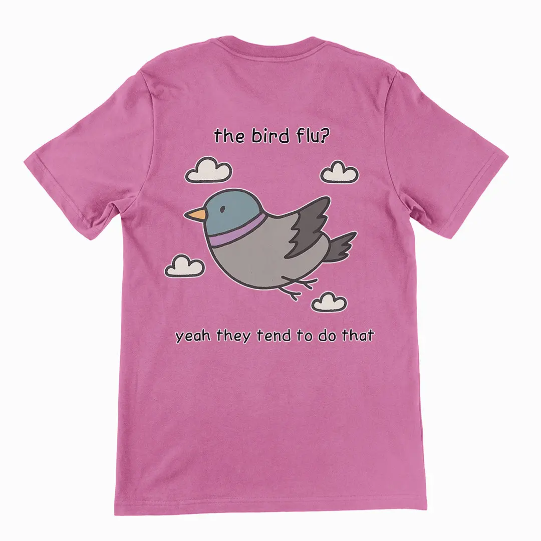 The bird flu? Yeah they tend to do that T-Shirt (backprint) - Image 2