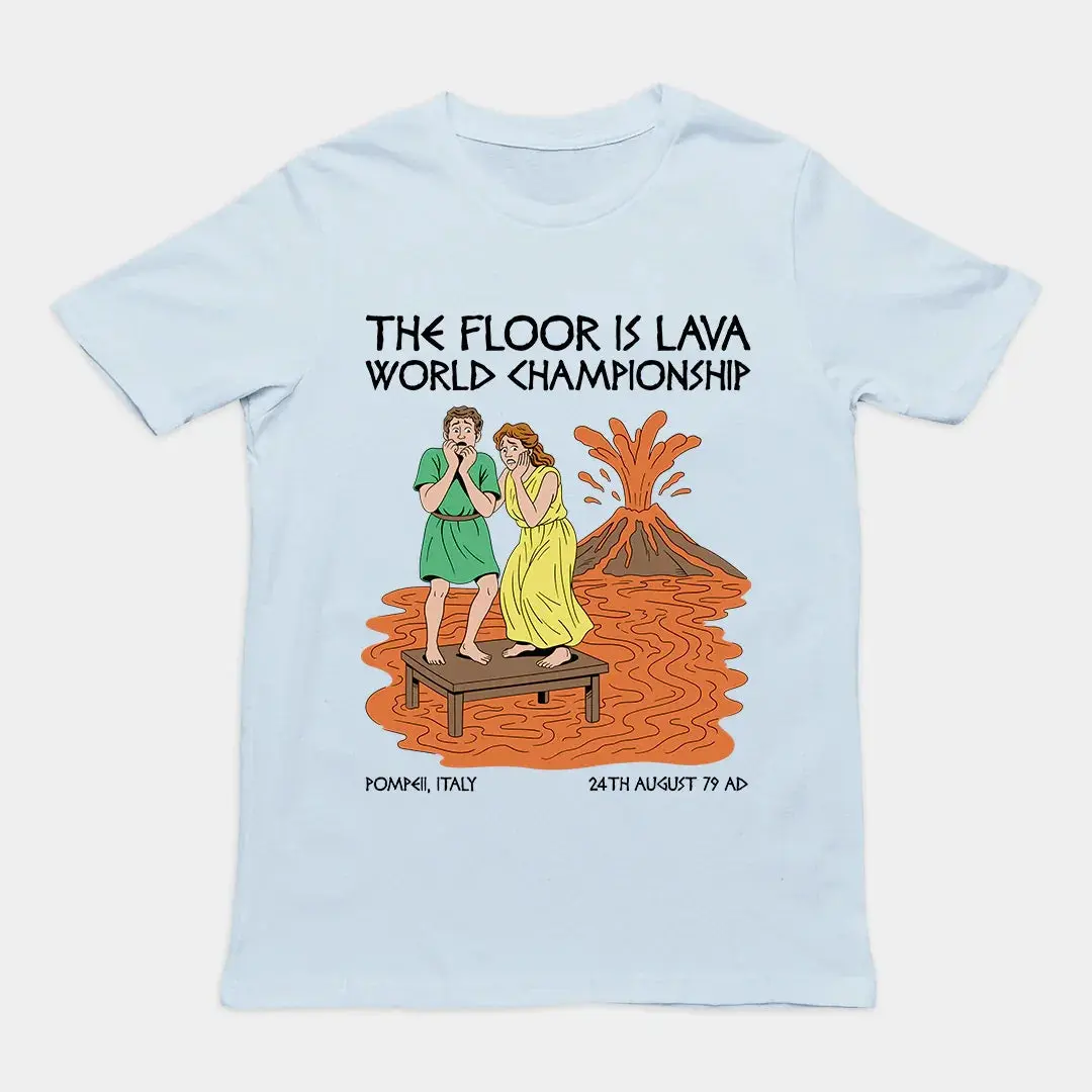 The floor is lava World Champsionship (Pompeii Vesuvius) T-Shirt - Image 6