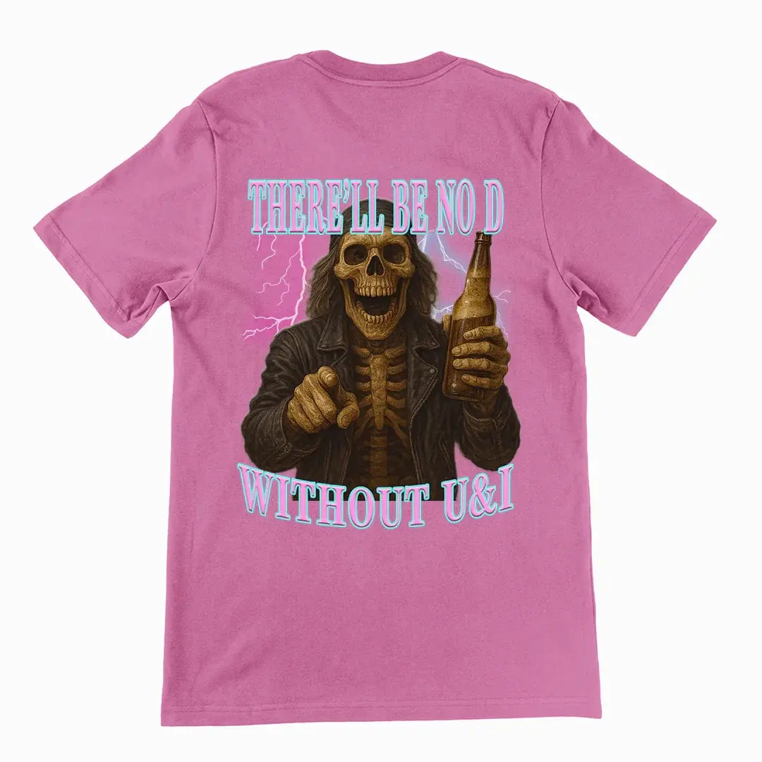 There'll be no D without U and I T-Shirt (backprint) - Image 2