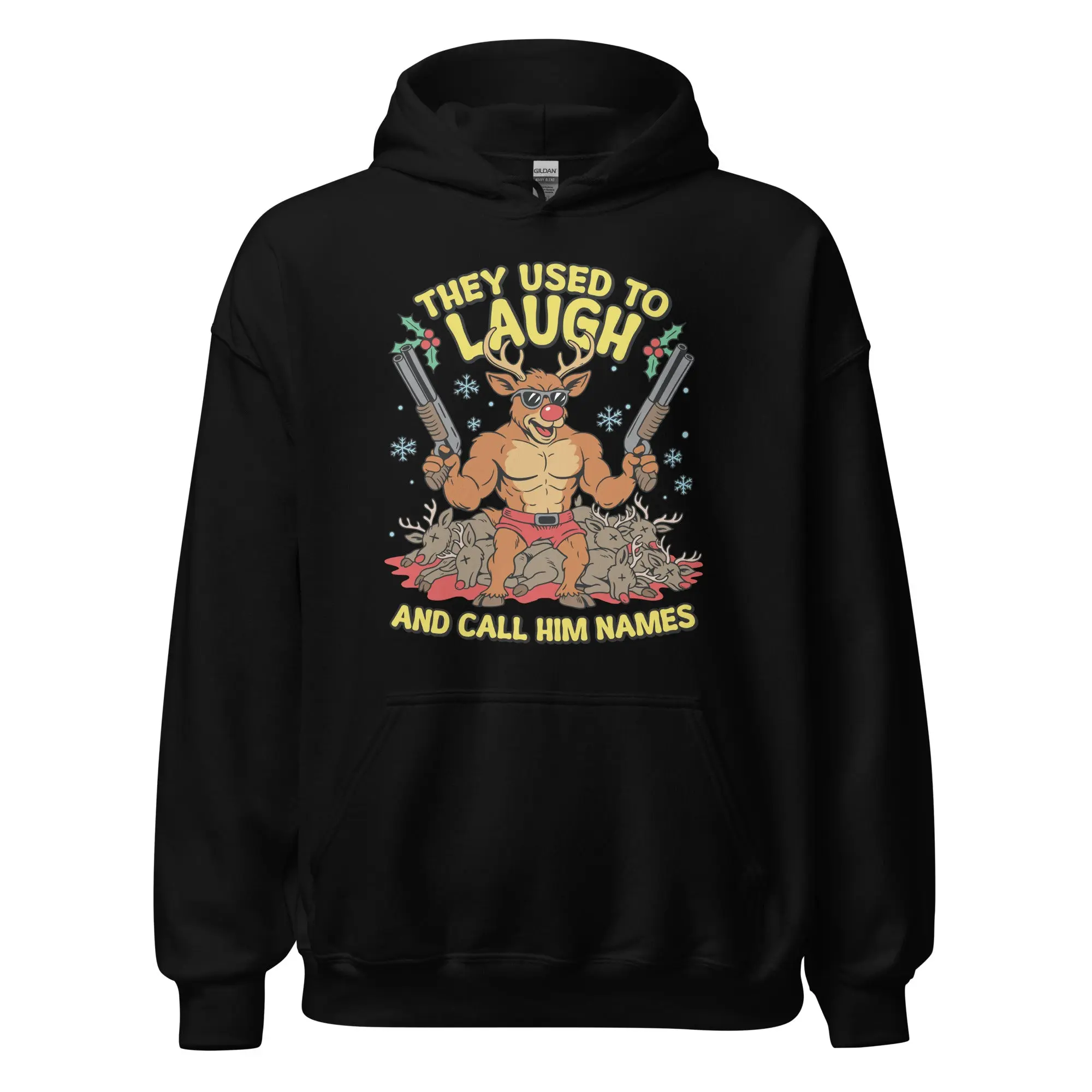 They Used to Laugh and Call him Names Rudolph Hoodie