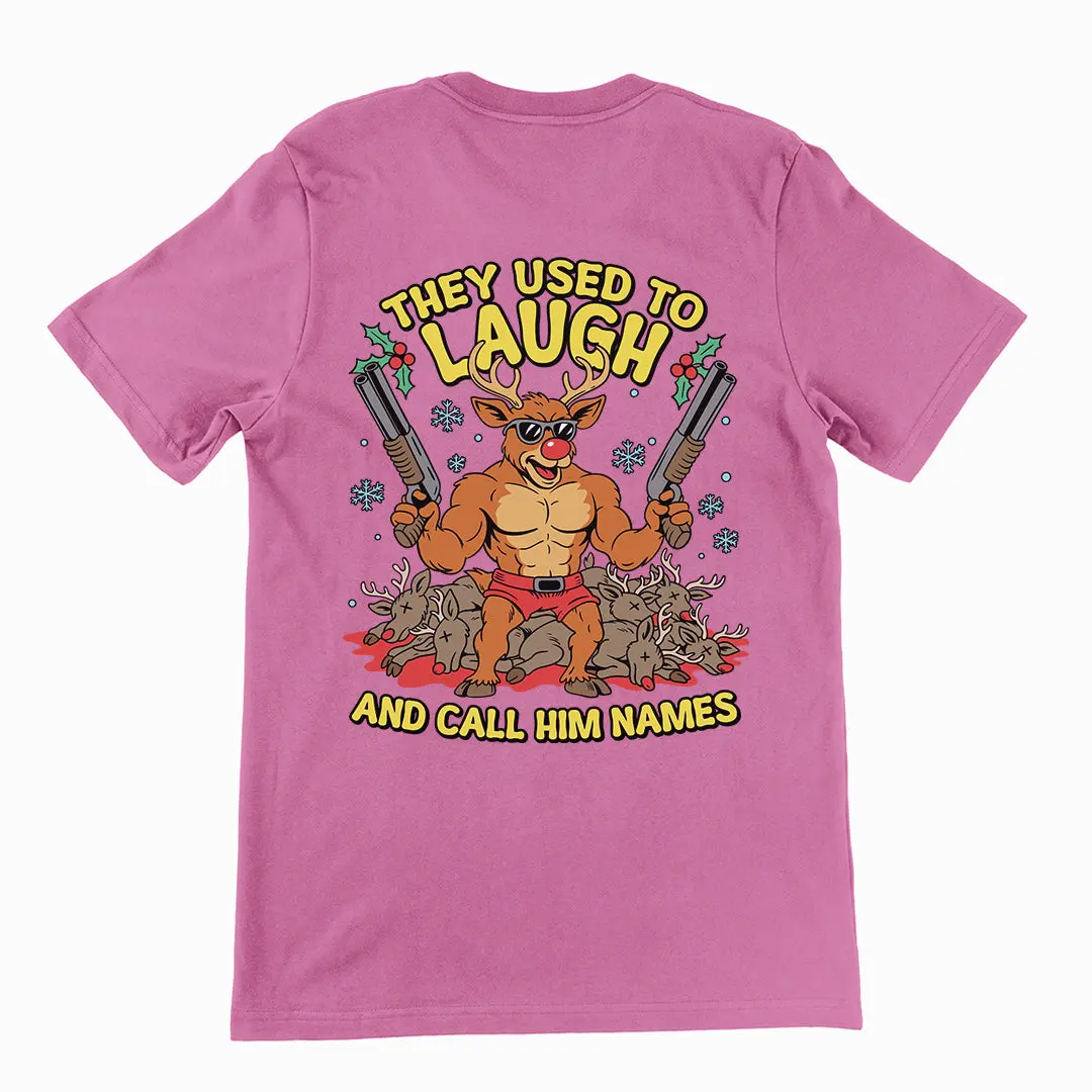 They Used to Laugh and Call him Names Rudolph T-Shirt (backprint) - Image 2