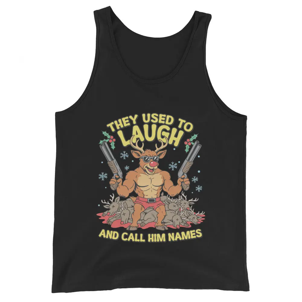 They Used to Laugh and Call him Names Rudolph Tank Top