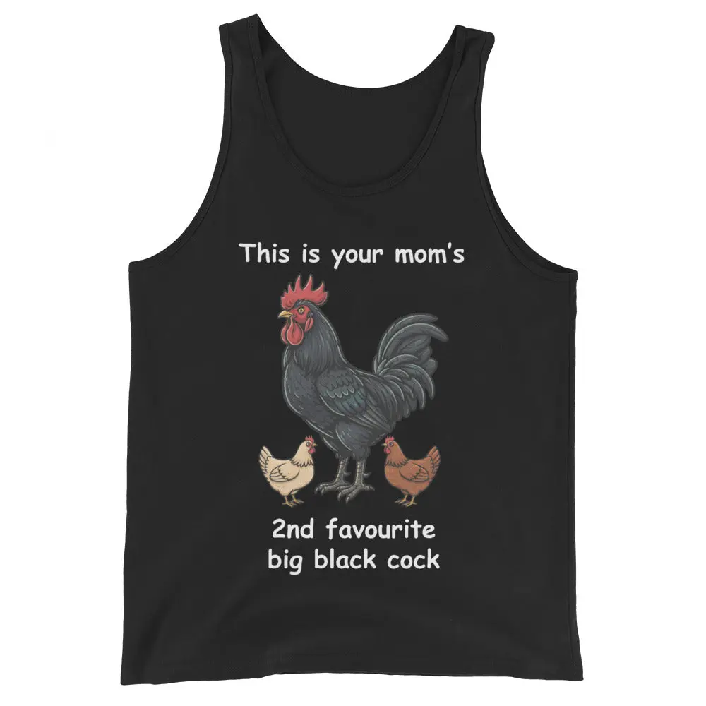This is your mom's 2nd favourite big black cock Tank Top