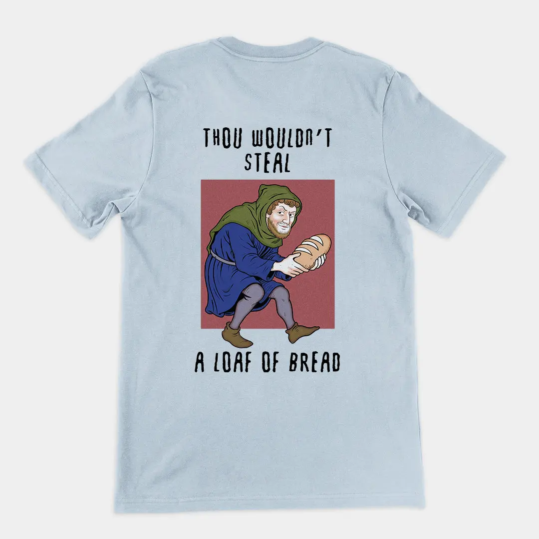 Thou wouldn't steal a loaf of bread T-Shirt (backprint) - Image 5