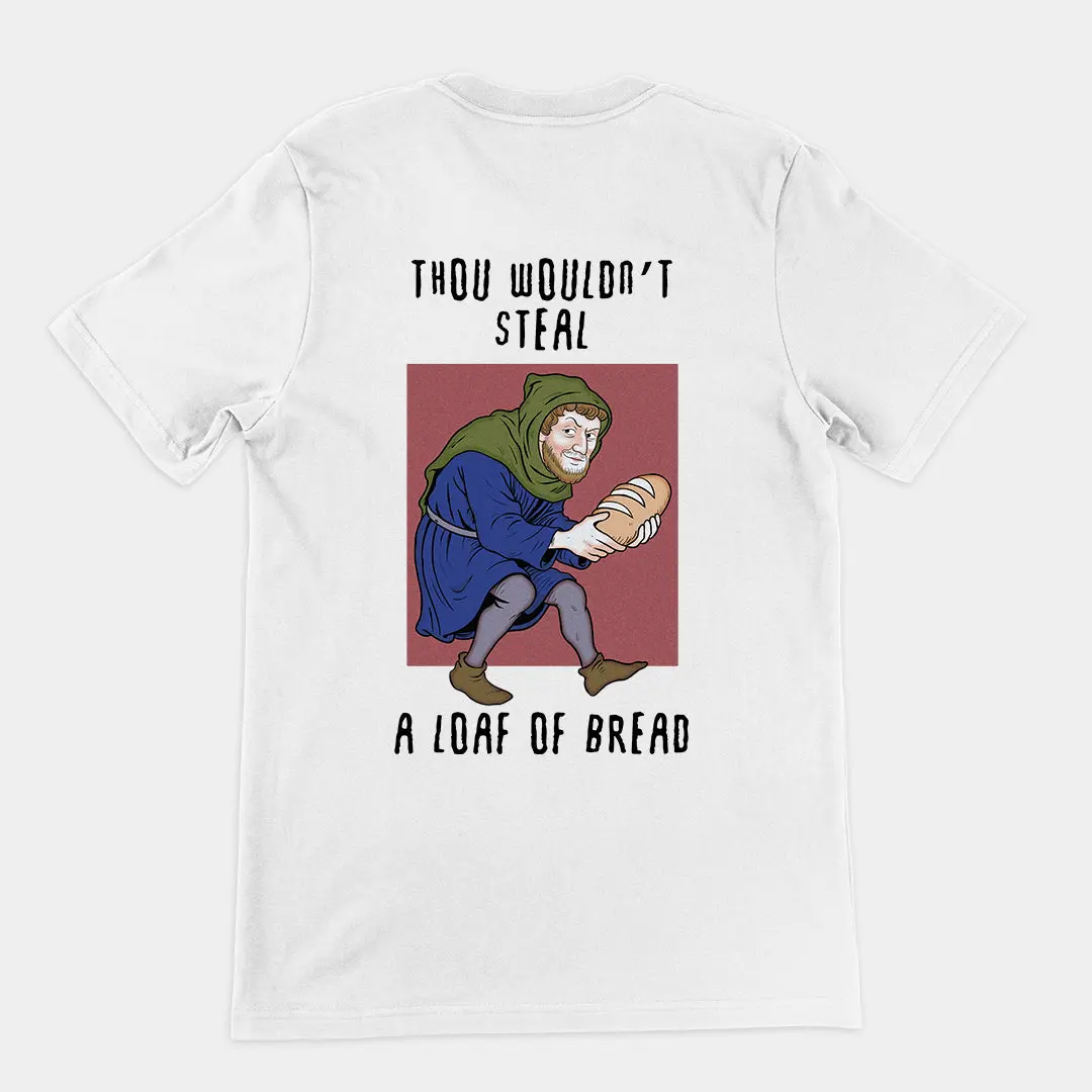 Thou wouldn't steal a loaf of bread T-Shirt (backprint) - Image 6