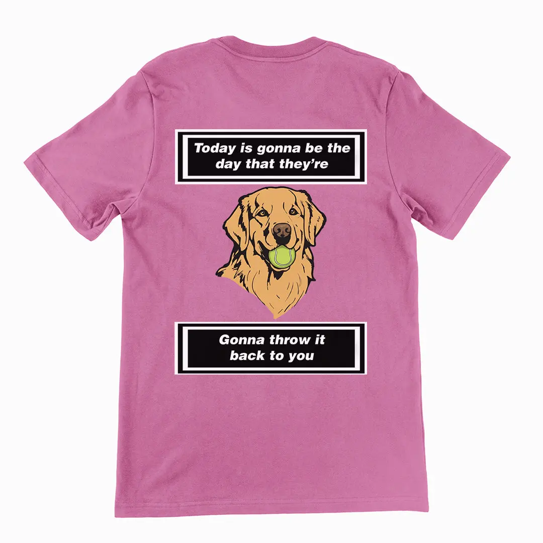 Today is gonna be the day that thet're gonna throw it back to you T-Shirt (backprint) - Image 2