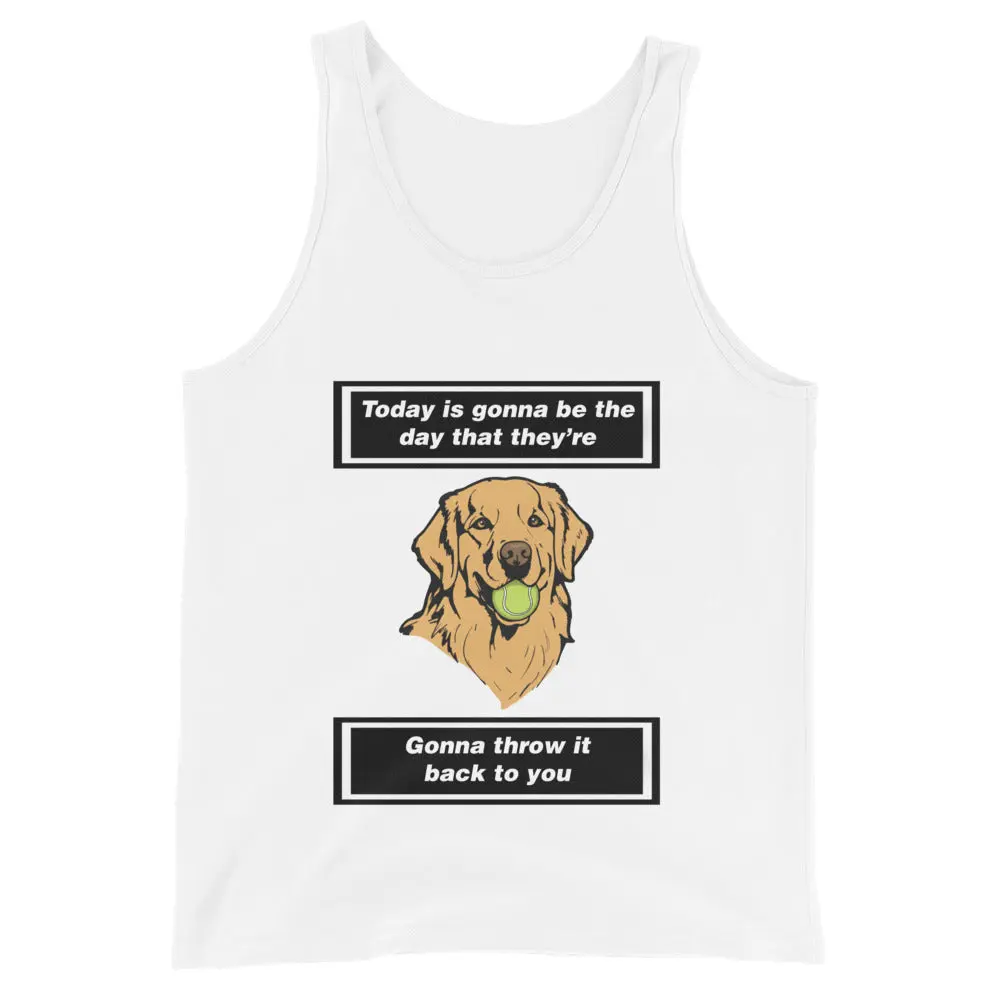 Today is gonna be the day that thet're gonna throw it back to you Tank Top - Image 2