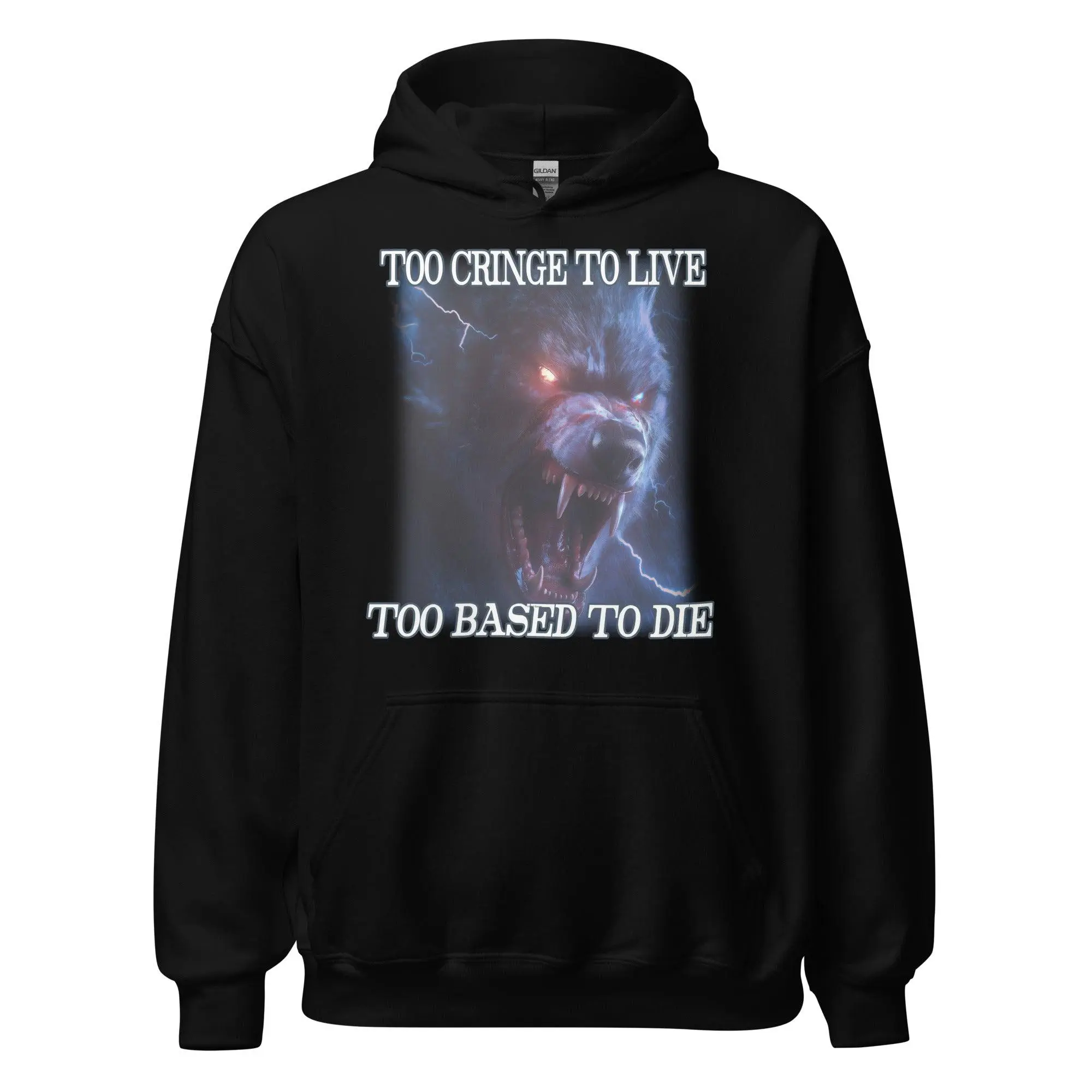 Too Cringe To Live Too Based to Die Hoodie