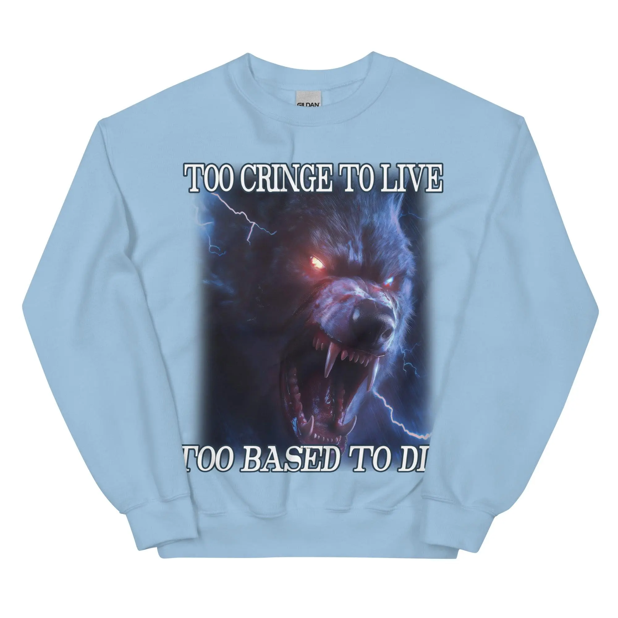 Too Cringe To Live Too Based to Die Sweatshirt - Image 6