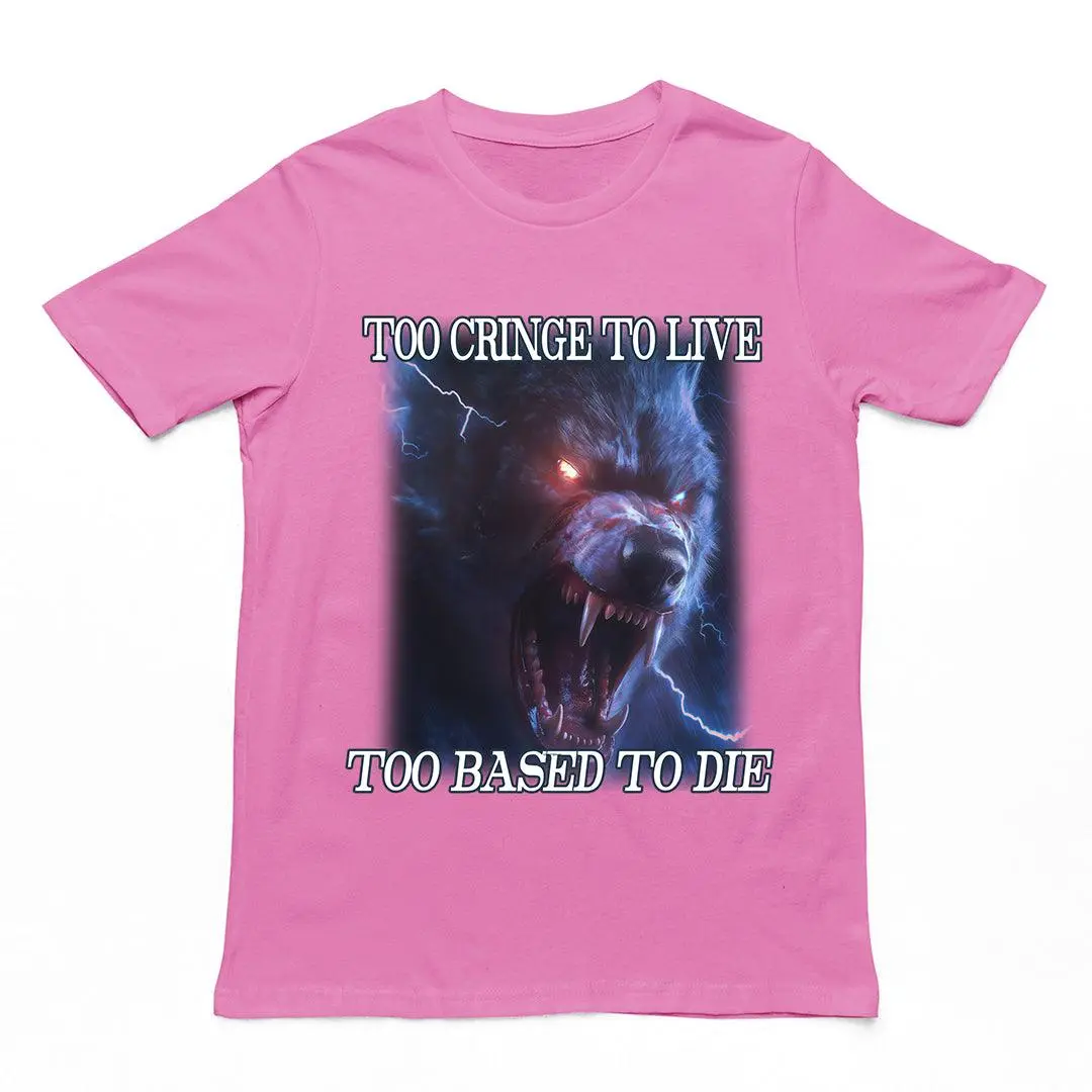 Too Cringe To Live Too Based to Die t-shirt - Image 2