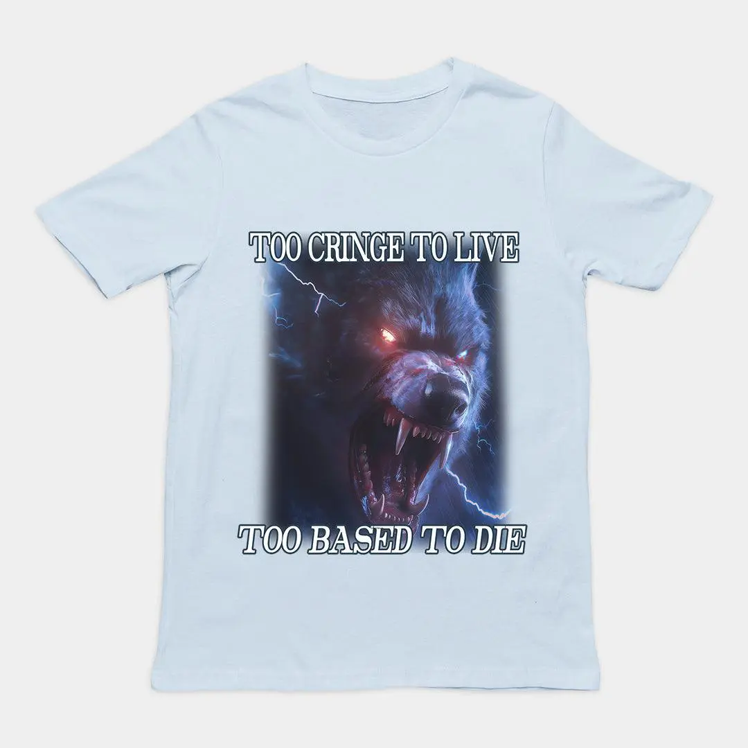 Too Cringe To Live Too Based to Die t-shirt - Image 5