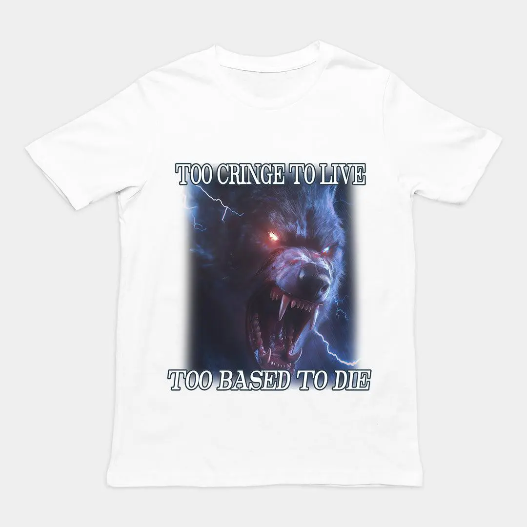 Too Cringe To Live Too Based to Die t-shirt - Image 6
