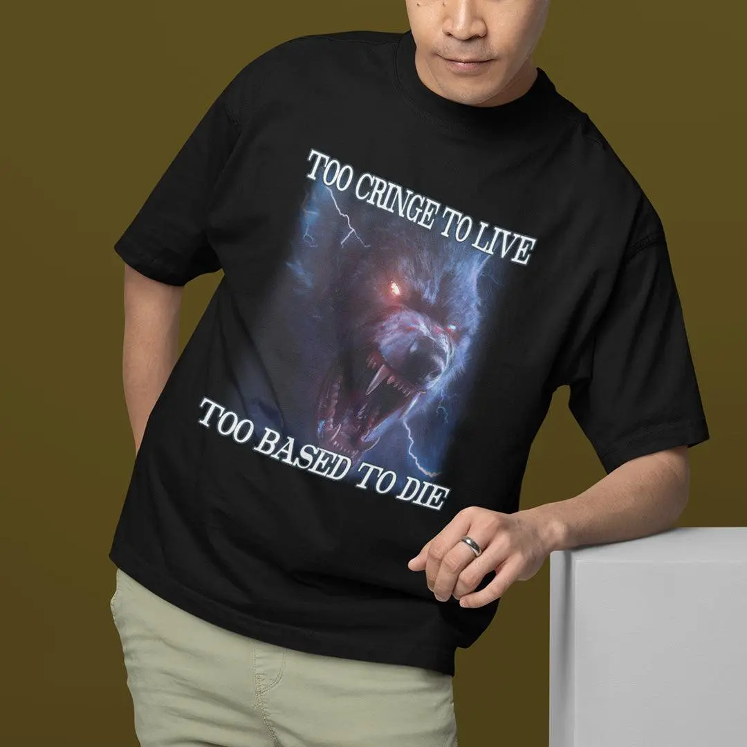 Too Cringe To Live Too Based to Die t-shirt - Image 7