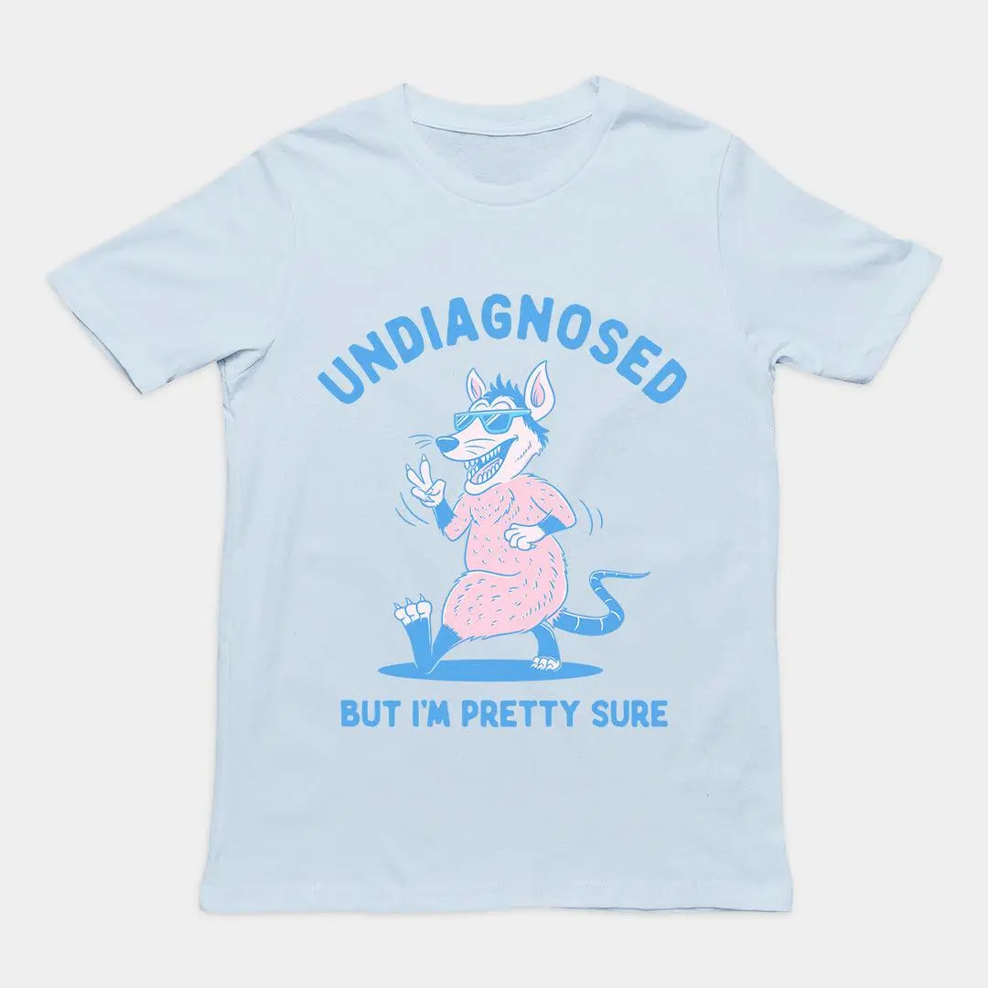 Undiagnosed But I'm Pretty Sure t-shirt - Image 6