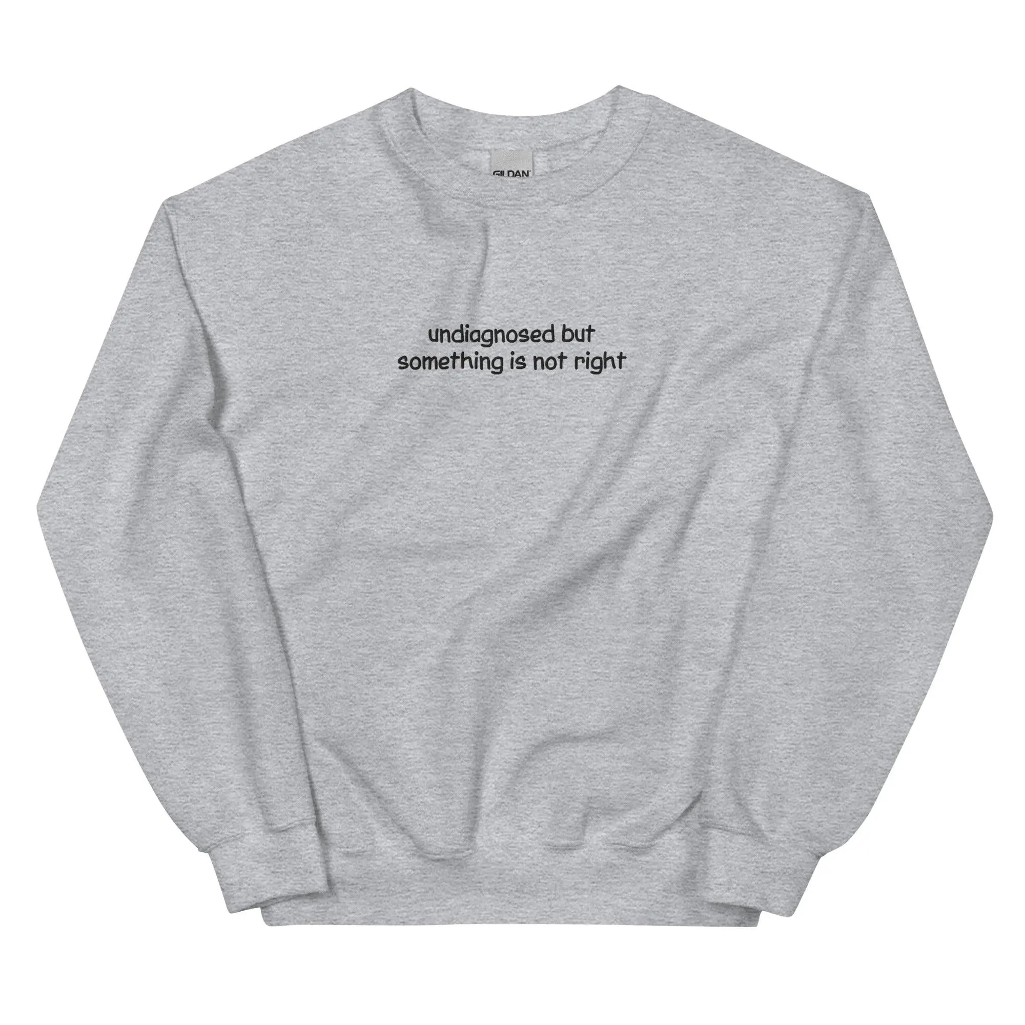Undiagnosed But Something Is Not Right Embroidered Sweatshirt - Image 8