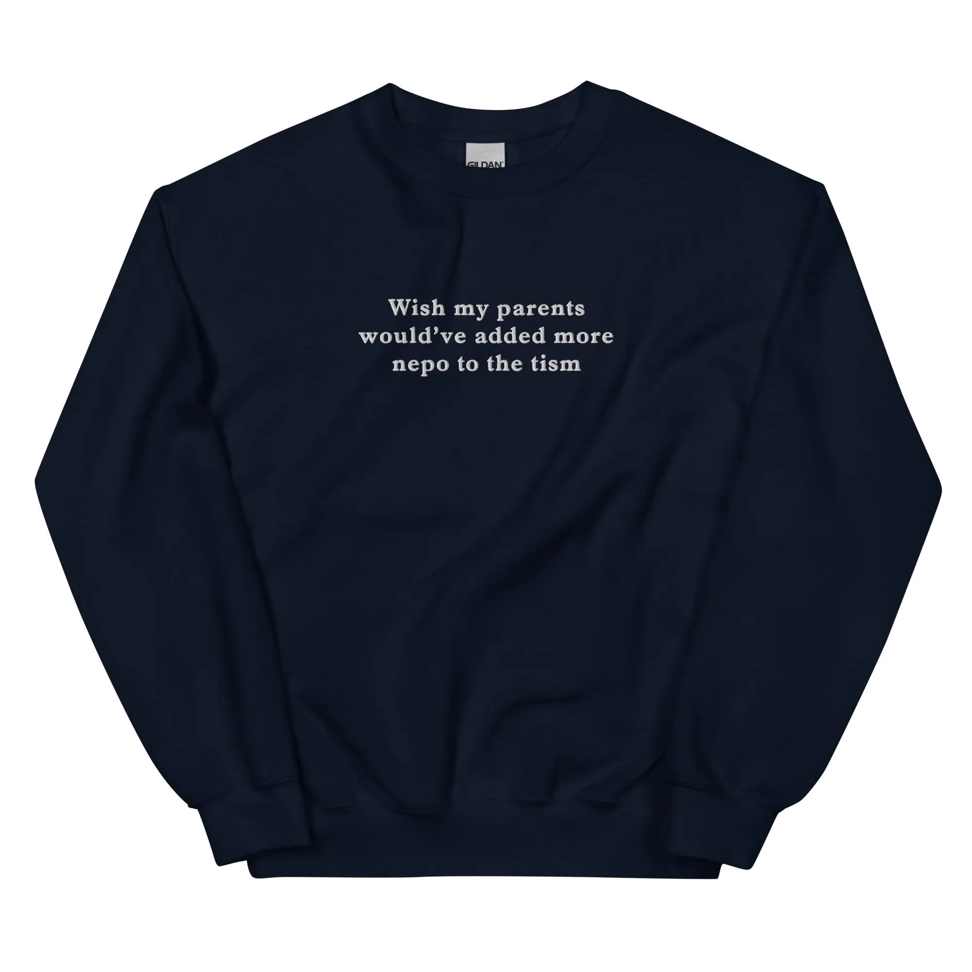 Wish my parents would’ve added more nepo to the tism (embroidered) sweatshirt - Image 2