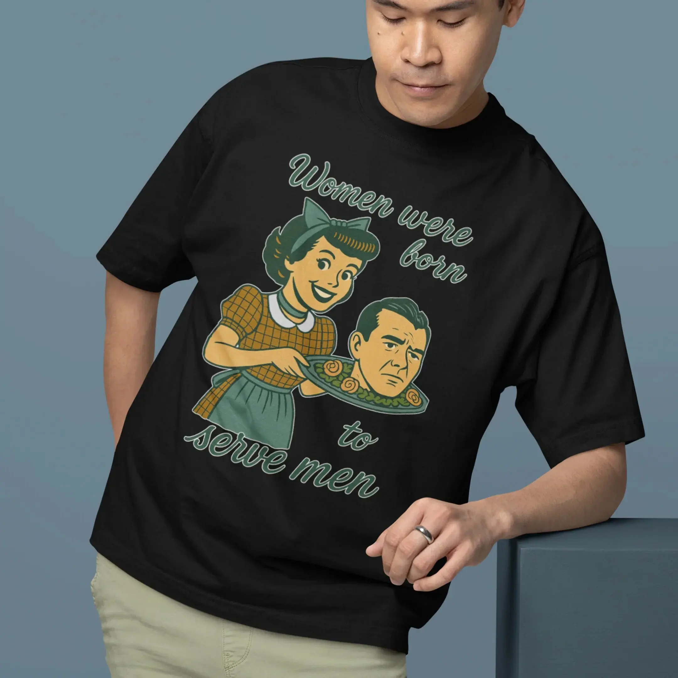 Women were born to serve men T-Shirt - Image 7