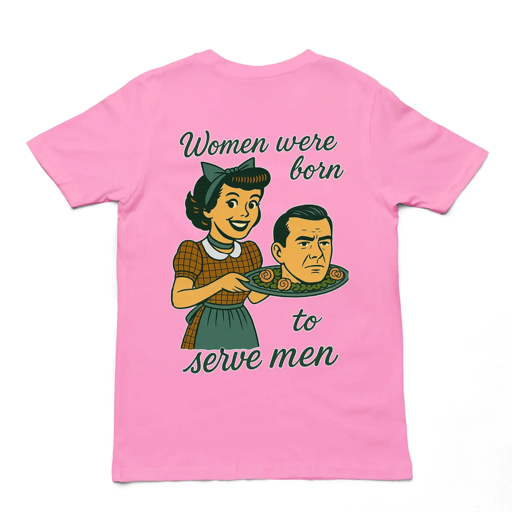 Women were born to serve men T-Shirt (backprint) - Image 3