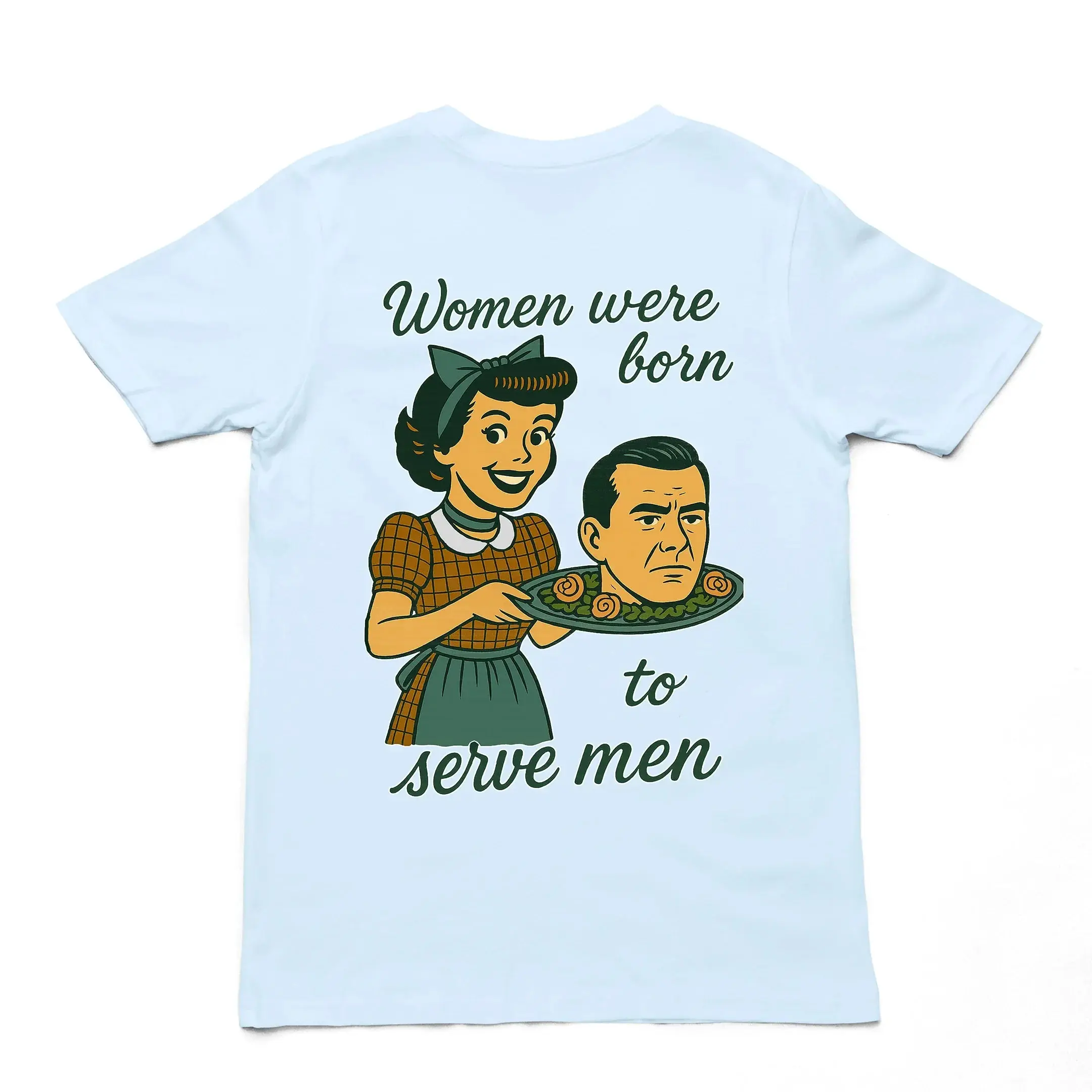 Women were born to serve men T-Shirt (backprint) - Image 6