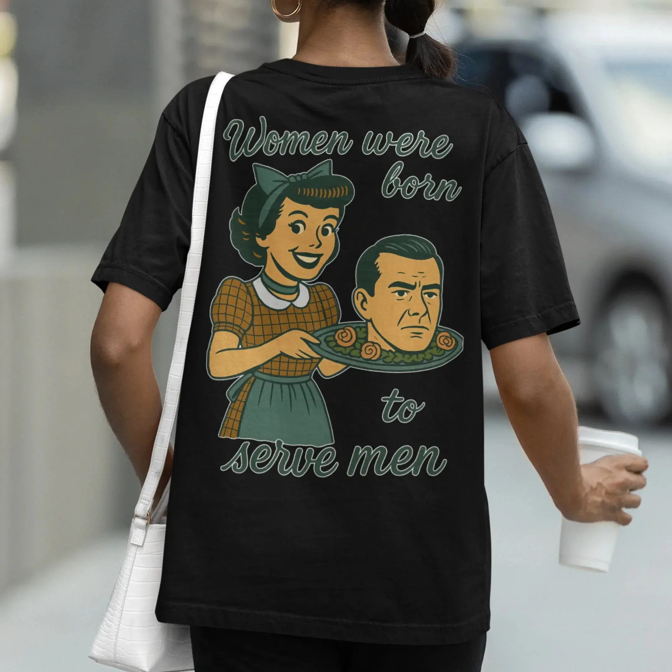 Women were born to serve men T-Shirt (backprint) - Image 7